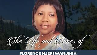 CELEBRATING THE LIFE OF FLORENCE NJERI WANJIHIA AT GITHUMU