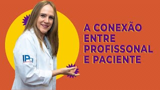 A importância de criar uma CONEXÃO entre PROFISSIONAL da saúde e PACIENTE | Dra Bianca Thurm