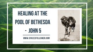 Healing at the Pool of Bethesda - John 5