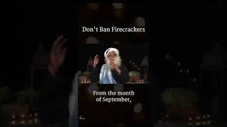 Don't ban Firecrackers.