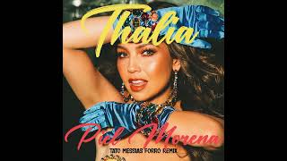 Thalia - Piel Morena (Tato Messias Forró Remix)