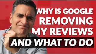 Why Is Google Removing My Reviews — And What To Do?