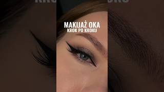 Makijaż oka krok po kroku ✨ Tutorial, jak się malować #makeup #makijaz #makijazoka