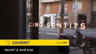 Neolith® & Jordi Artal at Cinc Sentits restaurant