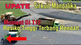 UDATE SIRKUIT MANDALIKA Capaian Pagi Hingga Sore | Resiko Tinggi Terbang Rendah