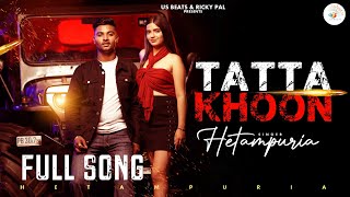 TATTA KHOON || FULL SONG || HETAMPURIA || RICKY PAL || NEW PUNJABI SONG 2023