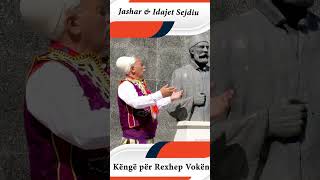 Jashar & Idajet Sejdiu  - Kenge per Rexhep Voken