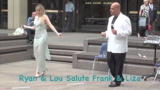 Ryan & Lou Singing NY NY - Saluting Frank & Liza