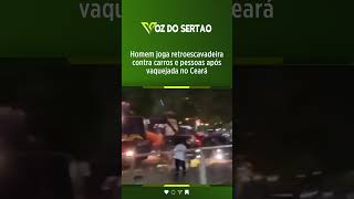 Homem joga retroescavadeira contra carros e pessoas após vaquejada no Ceará