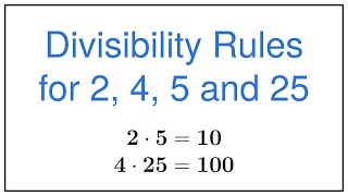 Divisibility Rules for 2, 4, 5 and 25