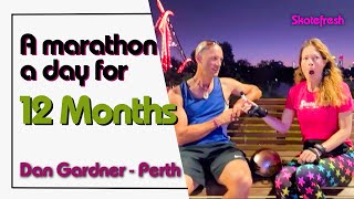 Q&A with Perth's legend Dan Gardener on skating (almost) a marathon everyday for a year during 2022