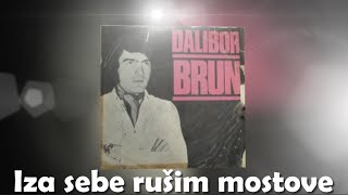 Dalibor Brun – Iza sebe rusim mostove [1080p 60fps]