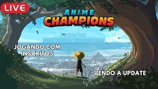 🔴 ANIME CHAMPIONS SIMULATOR | VENDO A UPDATE | JOGANDO COM INSCRITOS