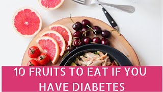 Top 10 Fruits for Diabetes patients | Best Fruits for Diabetic To Eat