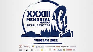 Blok 6 - Finały - XXXIII Memoriał Marka Petrusewicza - Wrocław 2022