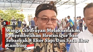 Warga Ciburuyan Melaksanakan Penyembelihan Hewan Qur'ban Sebanyak 8 Ekor Sapi Dan Satu Ekor Kambing