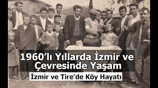 İzmir ve Tire'de 1960'lı Yıllarda Yaşam - 1960'lı yıllarda Ege'de kasaba hayatı -