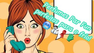 Perfumes da Par Fun perfeitos para o frio! 🥶 🧤🧣☃️