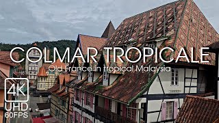 [4K] Old France in tropical Malaysia | Colmar Tropicale | 4K 60fps Virtual tour