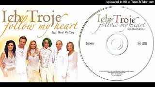 Ich Troje Feat. Real McCoy – Follow My Heart - Maxi-Single - 2006