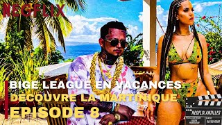 [ EPISODE 8 ] EL_KAPO BIGE LEAGUE🚩 QUI DÉCOUVRE LA MARTINIQUE🚩VACANCES🍿…