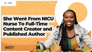 407: She Went From NICU Nurse To Full-Time Content Creator and Published Author