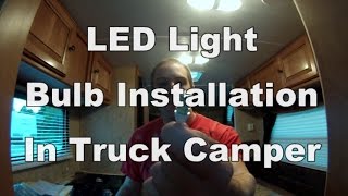 Installing LED Lights Bulbs In The Truck Camper