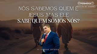 Nós Sabemos Quem é Jesus . Mas Ele Sabe Quem Somos Nós?