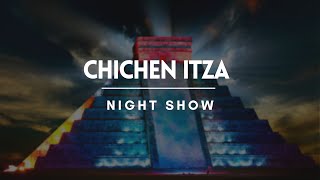 Chichen Itza Night Show | Chichen Itza Travel Guide