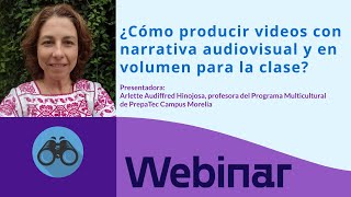 Webinar | ¿Cómo producir videos con narrativa audiovisual y en volumen para la clase?