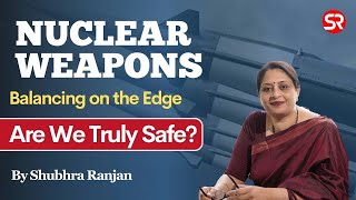 Nuclear Weapons: Balancing on the Edge – Are We Truly Safe?