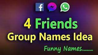 Group Name For Four Friends funny. Group name for Four Girls. Four Friends Group name for whatsapp.