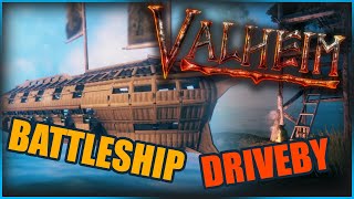 Valheim Battleship Driveby