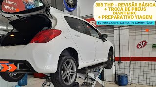 Peugeot 308 THP - Preparativo viagem parte 1/2 (revisão) - Sorocaba/SP X Balneário Camboriú/SC