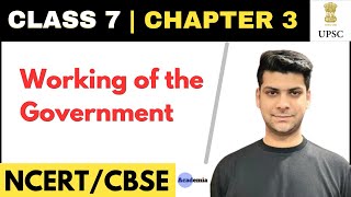 Working of the Government | How the state Govt. Works | Class 7 Chapter 3 | NCERTs.