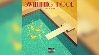 Chris Porter -  Swimming Pool (clean) audio