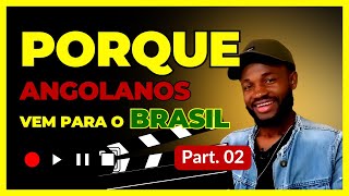 Angolanos no Brasil: Conheça os Motivos que Atraem Essa Comunidade! [Parte 02]