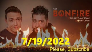 The Bonfire 7/19/2022 Podcast