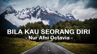 Nur Afni Octavia__Bila Kau Seorang Diri ( Lirik )