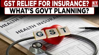 ET Now | GST Relief On Insurance Premiums Likely To Be Announced: Sources | Business News | Top News