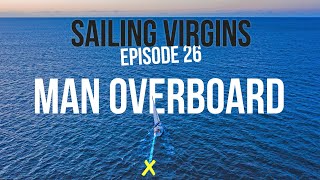 Simplest Man Overboard Procedure (Sailing Virgins) Ep. 26