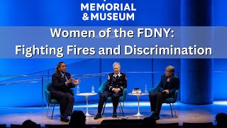 Women of the FDNY: Fighting Fires and Discrimination – 9/19/24