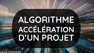 Algorithme d'Accélération d'un Projet