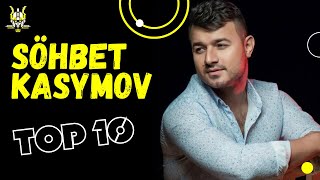 Sohbet Kasymov TOP 10 Saylanan Aydymlary | 2021