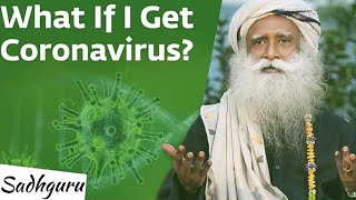 If I Get Coronavirus | Sadhguru | COVID-19