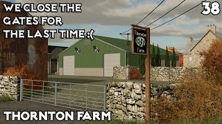 Saying Our Goodbye's To The Farm :( - Thornton Farm Ep 38 (END) - Farming Simulator 22