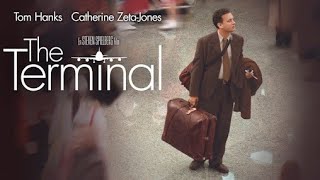 The Terminal (2004) Movie || Tom Hanks, Catherine Zeta-Jones, Stanley T | updates Review & Facts