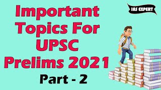 Important and Expected Topics For UPSC Prelims 2021 - PART 2 #UPSCPRELIMS2021