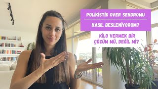 Polikistik Over Sendromu | Kilo Vermek Çözüm Mü, Değil Mi? | PCOS’lu olarak nasıl besleniyorum?