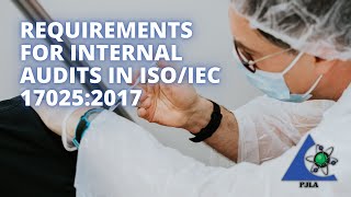 Requirements for Internal Audits in ISO/IEC 17025:2017